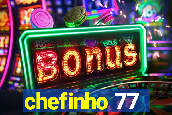 chefinho 77